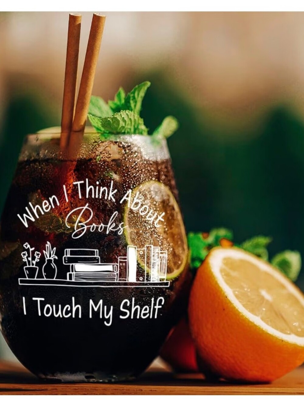 When I Think About Books I Touch My Shelf Wine Glass.
